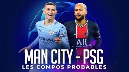 LDC : LES COMPOS PROBABLES DE MANCHESTER CITY - PARIS SAINT GERMAIN