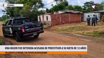 Una mujer fue detenida en Posadas acusada de prostituir a su nieta de 12 años