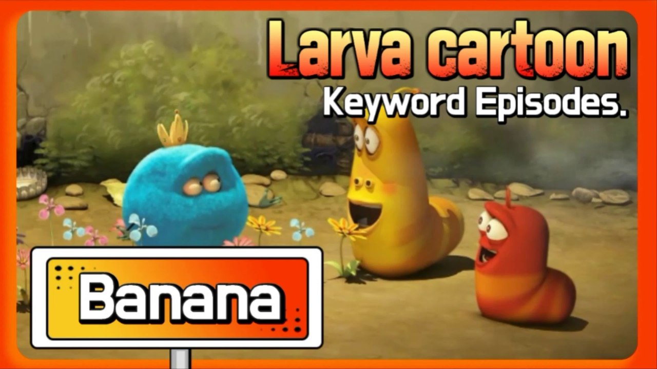 KEYWORD CARTOON |Banana| Larva Official Channel | Best animation| part.1