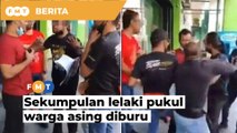 Sekumpulan lelaki didakwa pukul warga asing diburu