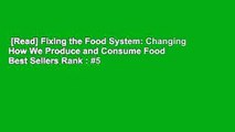 [Read] Fixing the Food System: Changing How We Produce and Consume Food  Best Sellers Rank : #5