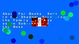 About For Books  Sons in the Shadow: Surviving the Family Business as an Sob---Son of the Boss