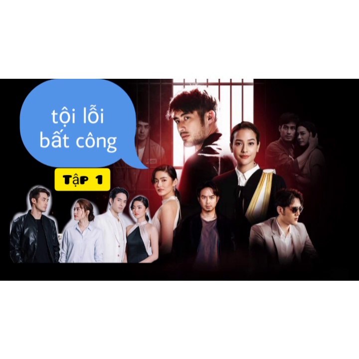 Tội lỗi bất công tập 1 phim thái lan vietsub (trọn bộ)