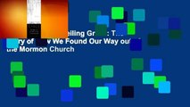 Full version  Unveiling Grace: The Story of How We Found Our Way out of the Mormon Church