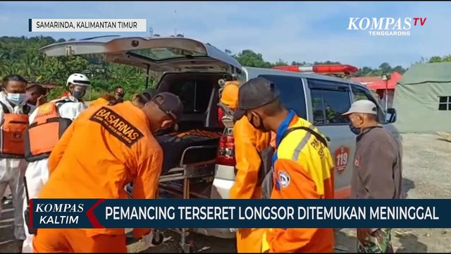 Pemancing Terseret Longsor Di Sungai Mahakam Ditemukan Meninggal