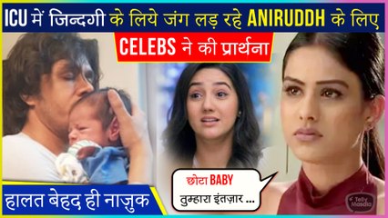 Nia Sharma, Ashnoor, Arjun & Many Other Celebs Pray For Aniruddh's Speedy Recovery