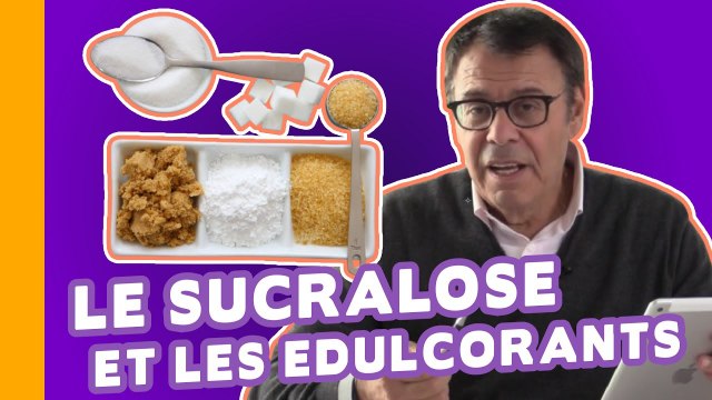 Le Sucralose et les Edulcorants pour Remplacer le Sucre ? Les Conseils du Dr Jean-Michel Cohen