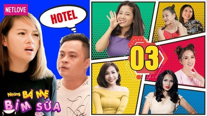 Những Bà Mẹ Bỉm Sữa | Tập 03: Buổi Chụp Hình Bất Thường