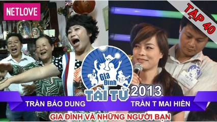 Gia Đình Tài Tử | Mùa 2 - Tập 40:  Trần Bảo Dung - Trần Thị Mai Hiền