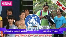 Gia Đình Tài Tử | Mùa 2 - Tập 42:  Nguyễn Hồng Xuân - Vũ Văn Toàn