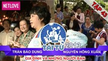 Gia Đình Tài Tử | Mùa 2 - Tập 43:  Trần Bảo Dung - Nguyễn Hồng Xuân