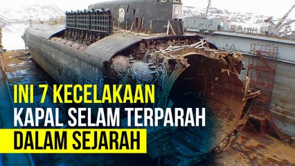 Ini 7 Kecelakaan Kapal Selam Terparah Dalam Sejarah