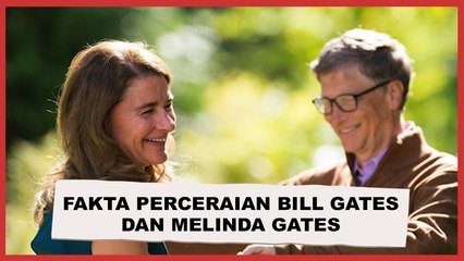 Fakta Bill Gates dan Melinda  Bercerai usai 27 Tahun Menikah