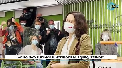 Ayuso: “Hoy elegimos el modelo de país que queremos”