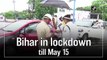 Bihar imposes coronavirus lockdown till May 15