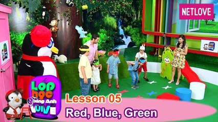 Lớp Học Tiếng Anh Vui Vẻ - Tập 05: Đỏ, xanh dương, xanh lá