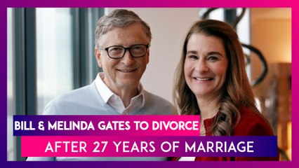 Bill And Melinda Gates To Divorce After 27 Years Of Marriage