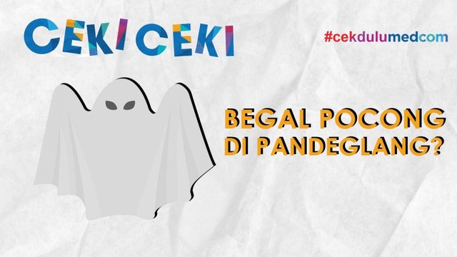 [Ceki-ceki] Begal Pocong 'Gentayangan' di Pandeglang? Cek Faktanya