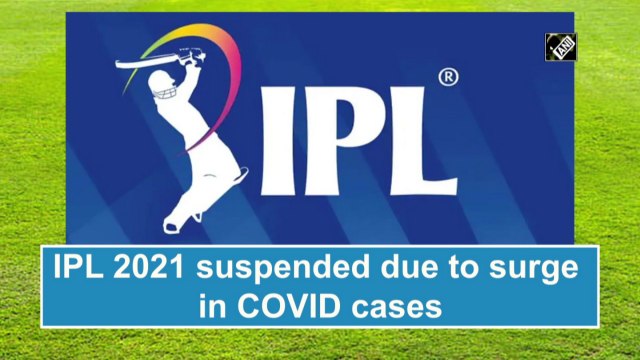 IPL 2021 suspended due to surge in Covid cases