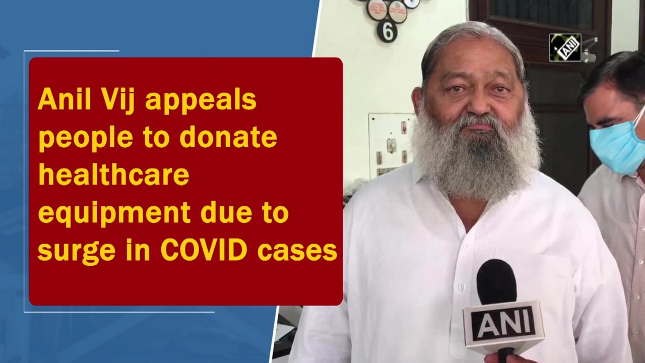 Anil Vij appeals people to donate healthcare eq...