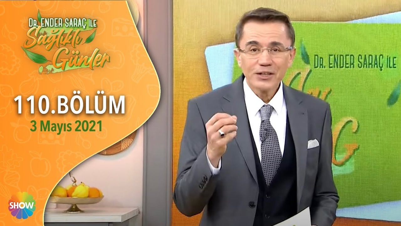 Dr. Ender Saraç ile Sağlıklı Günler 110.Bölüm | 3 Mayıs 2021
