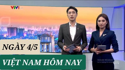VIỆT NAM HÔM NAY ngày 4/5 - Tin Covid 19 hôm nay mới nhất  Thời sự VTV1