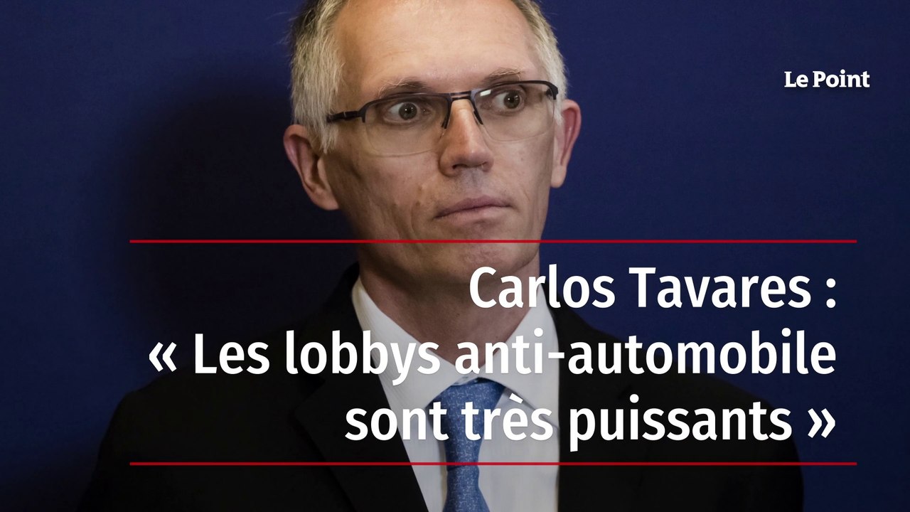 Carlos Tavares : « Les lobbys anti-automobile sont très puissants »