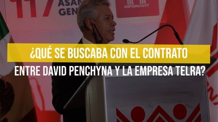 ¿Qué se buscaba con el contrato entre David Penchyna y la empresa Telra?