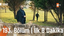 Eşkiya Dünyaya Hükümdar Olmaz 193. Bölüm| İlk 8 Dakika
