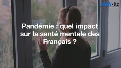 Pandémie : quel impact sur la santé mentale des Français ?