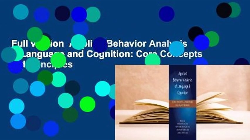 Full version  Applied Behavior Analysis of Language and Cognition: Core Concepts and Principles
