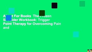 About For Books  The Frozen Shoulder Workbook: Trigger Point Therapy for Overcoming Pain and