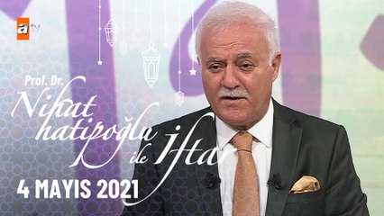 Nihat Hatipoğlu ile İftar - 4 Mayıs 2021