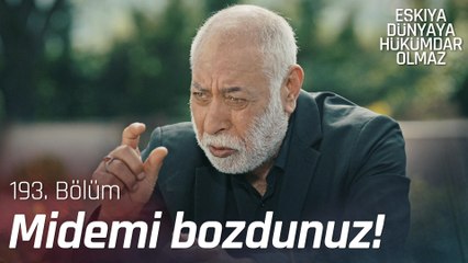 Asabım bozulunca midem eziliyor - Eşkıya Dünyaya Hükümdar Olmaz 193. Bölüm