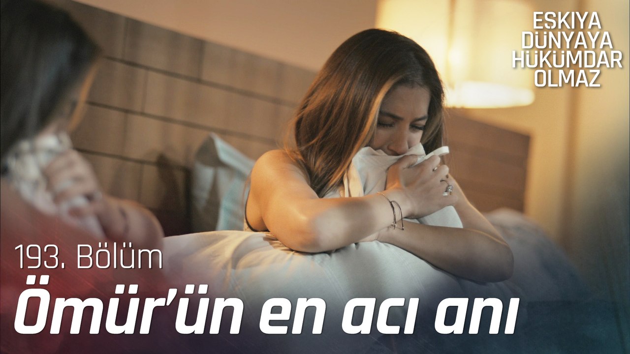 İhanetin gözyaşları - Eşkıya Dünyaya Hükümdar Olmaz 193. Bölüm