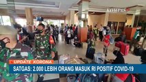 Satgas: 2.000 Lebih Orang Masuk Indonesia Positif Corona