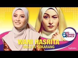 Wany Dahulu Dan Wany Sekarang... | NoTurningBack