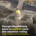 Georgia Republicans Move to Restrict Access to Voting In Their State