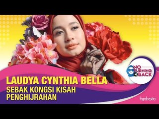 NO TURNING BACK: Laudya Cynthia Bella Sebak Cerita Kisah Penghijrahan