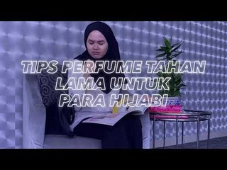 Tips Perfume Tahan Lama Untuk Para Hijabi | HIJABISTA