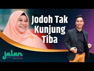 Jodoh Tak Kunjung Tiba? | Jalan Kashoorga