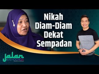 Nikah Diam-Diam Dekat Sempadan?!  | Jalan Kashoorga EP 3
