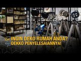 Ingin Deko Rumah Anda? Dekko Penyelesaiannya! | EP02 BELI DI MANA