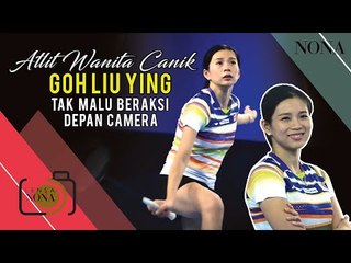 #HariWanitaNona: Atlet Wanita Cantik, Goh Liu Ying Tak Malu Beraksi Depan Kamera!