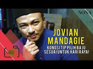 JOVIAN MANDAGIE Kongsi Tip Pilih Baju Sesuai Untuk Hari Raya!