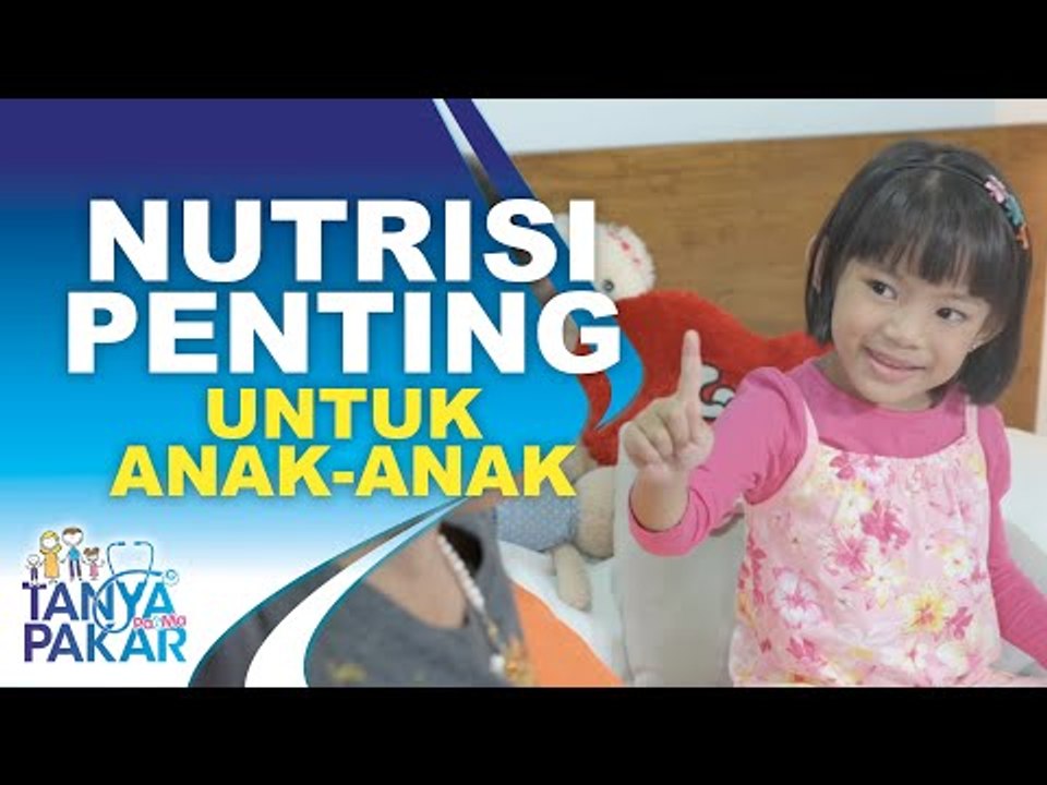 Nutrisi Penting Untuk Kanak-kanak | Pa&Ma Tanya Pakar