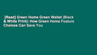 [Read] Green Home Green Wallet (Black & White Print): How Green Home Feature Choices Can Save You