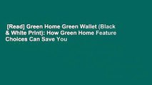 [Read] Green Home Green Wallet (Black & White Print): How Green Home Feature Choices Can Save You