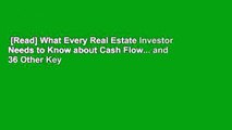 [Read] What Every Real Estate Investor Needs to Know about Cash Flow... and 36 Other Key