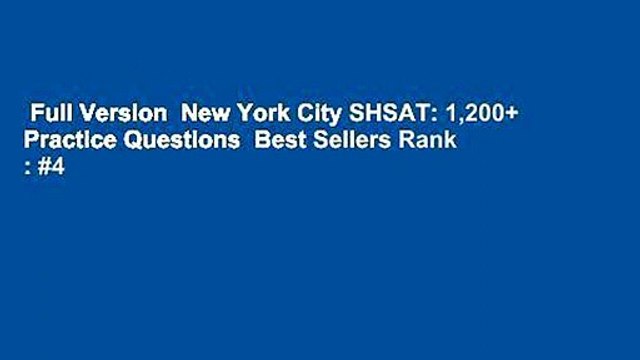 Full Version New York City SHSAT: 1,200+ Practice Questions Best Sellers Rank : #4